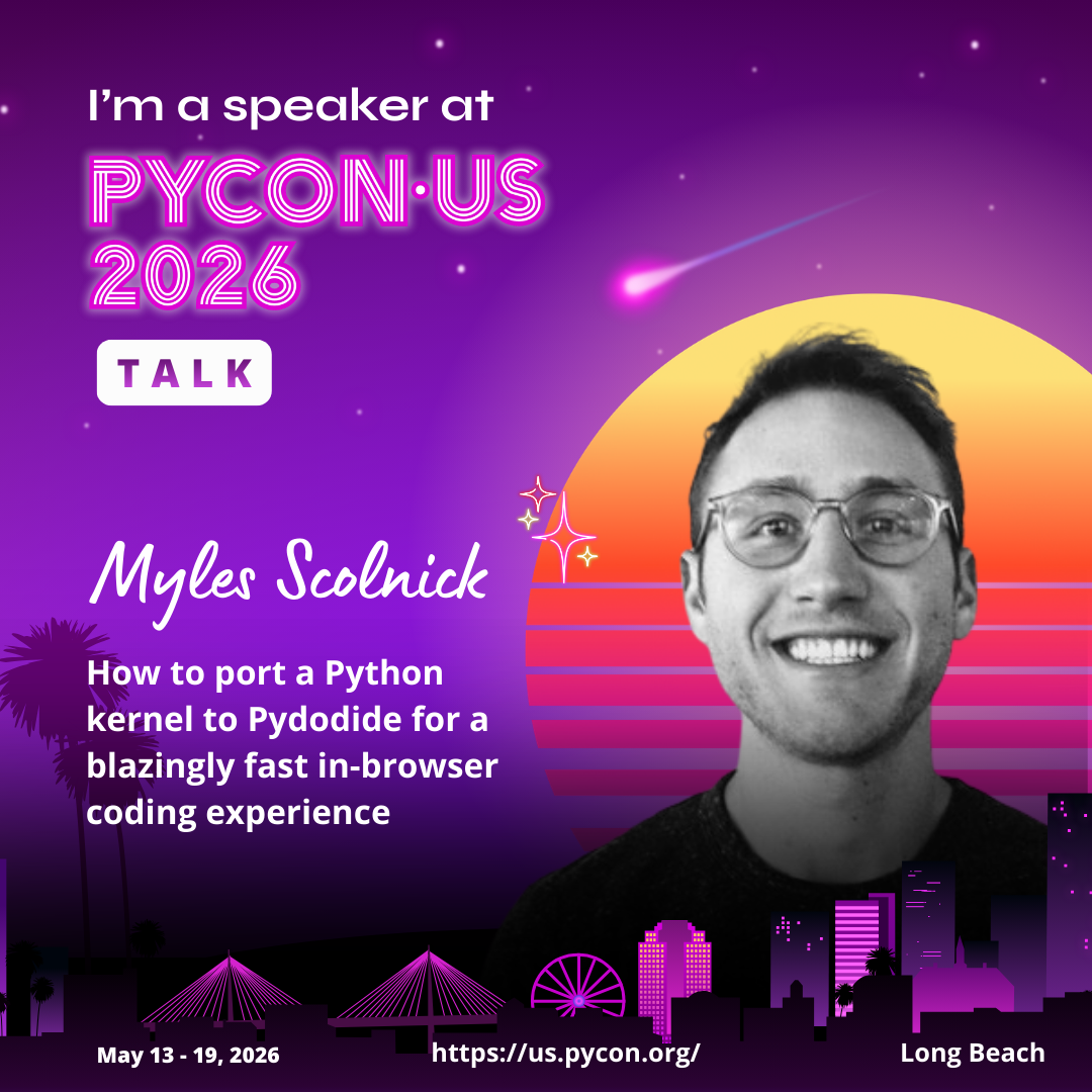 Tony Scolnick Myles Scolnick - PyCon US 2026